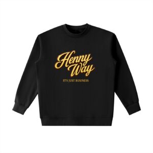 The Henny Way It's Just Business Unisex Essential Crewneck Sweatshirt